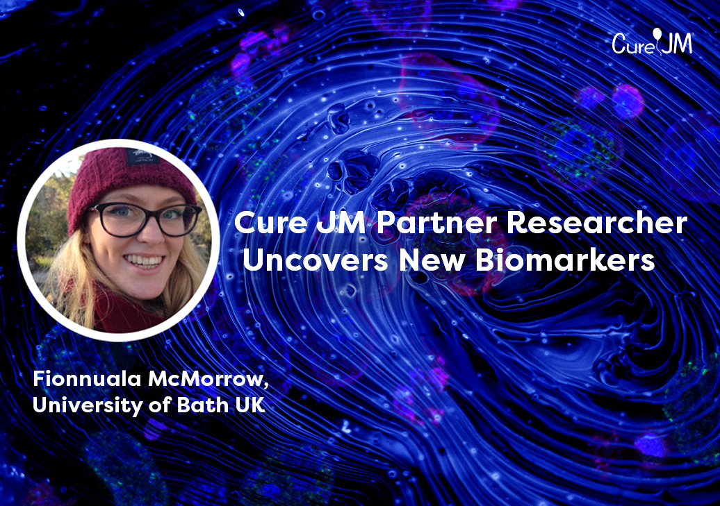 Cure JM Partner Researcher Uncovers New Biomarkers. Fionnuala McMorrow. University of Bath, UK